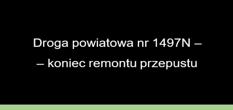 koniec remontu przepustu na drodze powiatowej Kolno - Wysoka Dąbrowa